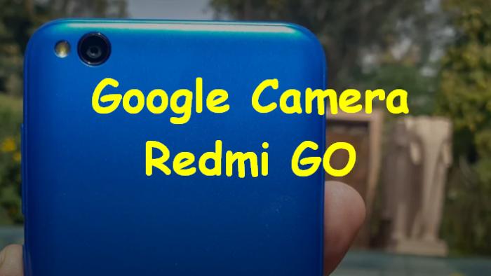 Download Gcam Redmi Go APK Terbaik